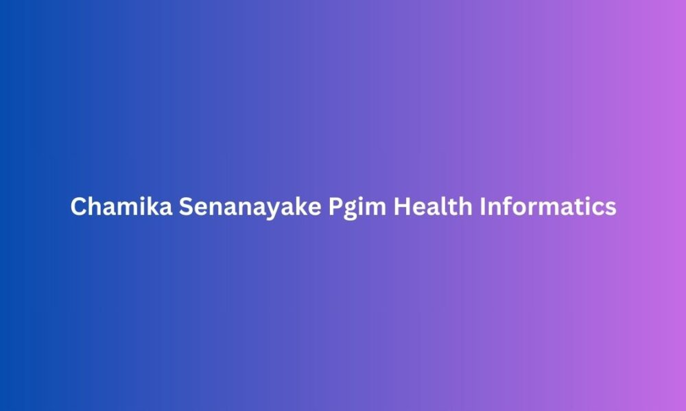 Chamika Senanayake Pgim Health Informatics