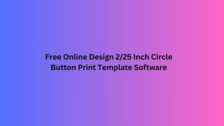 Free Online Design 2/25 Inch Circle Button Print Template Software Free Online Design 2/25 Inch Circle Button Print Template Software