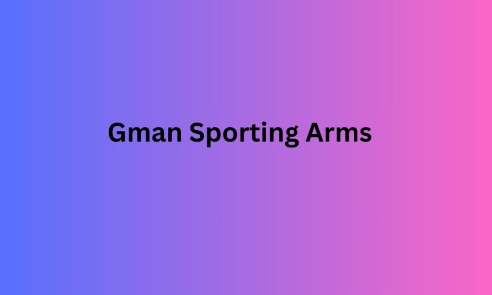 Gman Sporting Arms