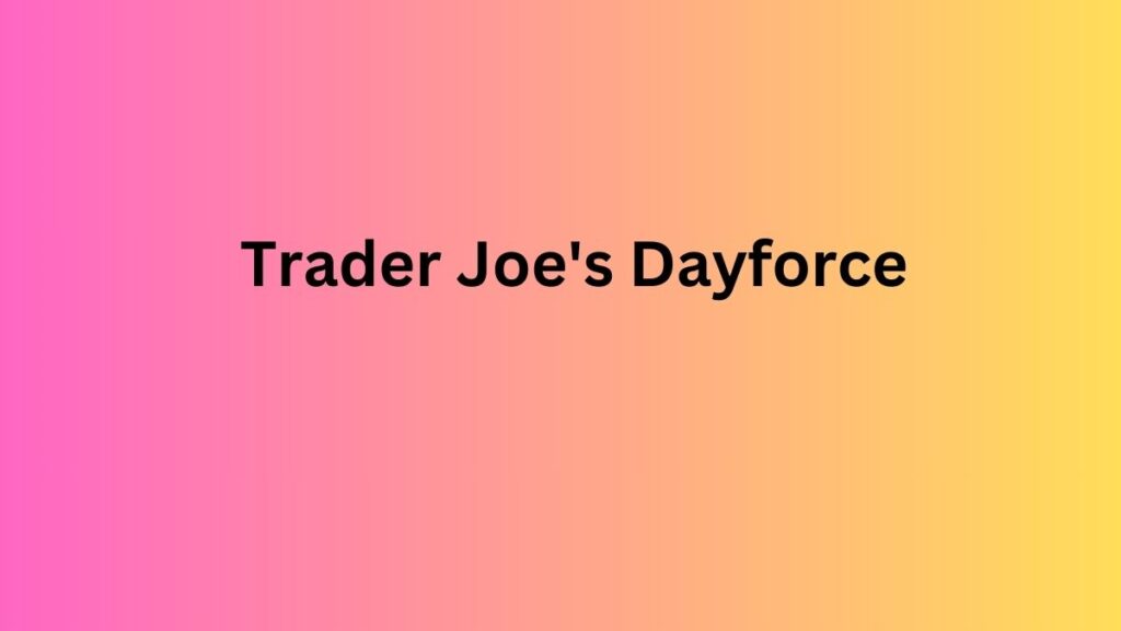 Trader Joe's Dayforce Employee Management Diatm(04)