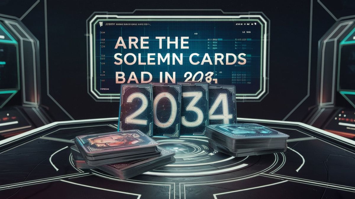 Are The Solemn Cards Bad In 2034