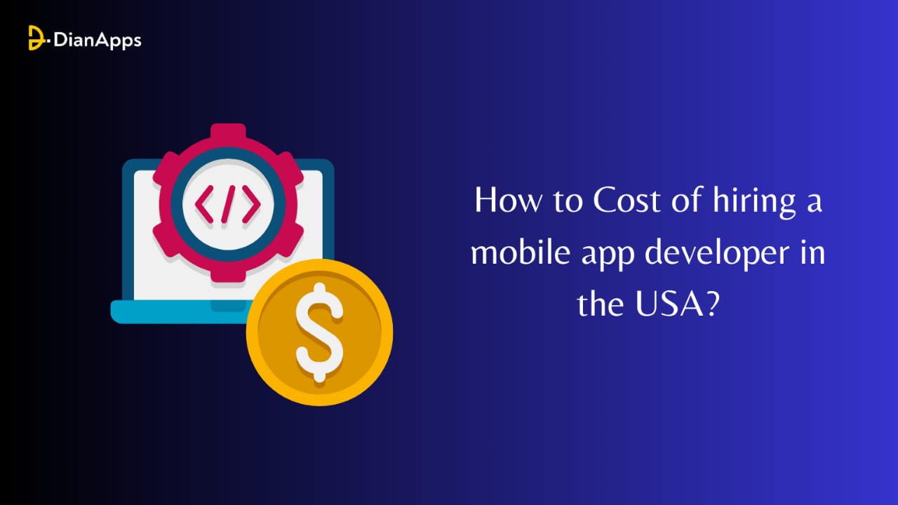 Cost of hiring a mobile app developer in the USA