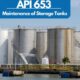 How to Streamline Compliance with API 653 Standards?