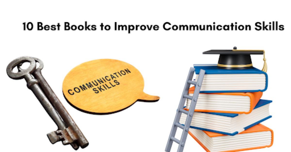 10 Best Books to Improve Communication Skills and Boost Your Confidence in Any Conversation