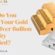 Gold and Silver Bullion