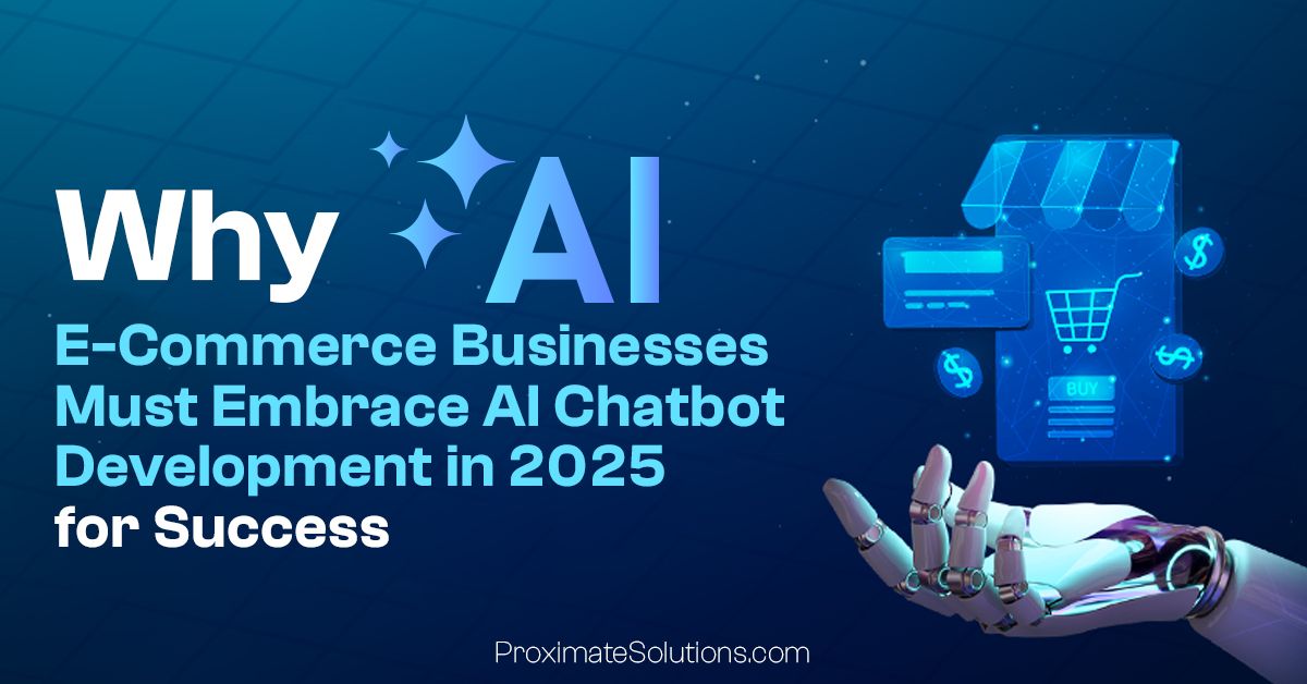 Why Every E-commerce Store Needs an AI Chatbot Development Company in 2025?